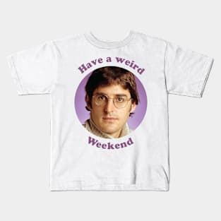 Louis Theroux – Have a weird Weekend Kids T-Shirt